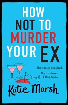 Paperback How Not To Murder Your Ex Book