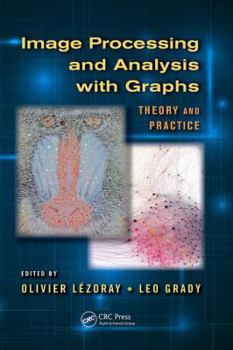 Paperback Image Processing and Analysis with Graphs: Theory and Practice Book