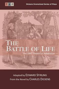 Paperback The Battle of Life: The 1847 Theatrical Adaptation Book