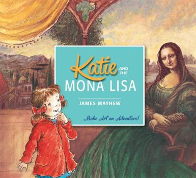 Katie and the Mona Lisa (Orchard Picturebooks) - Book  of the Katie