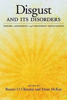 Hardcover Disgust and Its Disorders: Theory, Assessment, and Treatment Implications Book