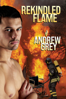 Rekindled Flame - Book #1 of the Rekindled Flame