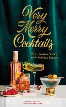Hardcover Very Merry Cocktails: 50+ Festive Drinks for the Holiday Season Book