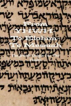Hardcover From YHWH-To Elohim-To Messiah Book