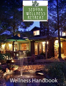 Paperback Sedona Wellness Retreat - Wellness Handbook Book