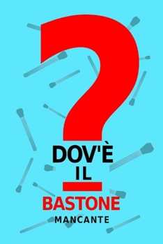 Dov'è il bastone mancante (Italian Edition)