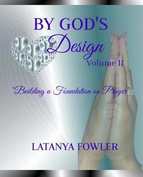 Paperback By God's Design II: Building a Foundation on Prayer Book