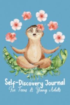 Paperback Self Discovery Journal For Teens & Young Adults: Prompt Journal To Write and Sketch in - Yoga Sloth Blue Book