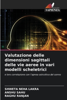 Valutazione delle dimensioni sagittali delle vie aeree in vari modelli scheletrici (Italian Edition)