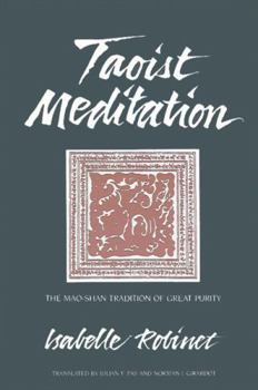 Taoist Meditation: The Mao-Shan Tradition of Great Purity (S U N Y Series in Chinese Philosophy and Culture) - Book  of the SUNY series in Chinese Philosophy and Culture