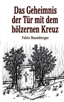 Paperback Das Geheimnis der Tür mit dem hölzernen Kreuz (German Edition) [German] Book