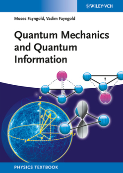 Paperback Quantum Mechanics and Quantum Information: A Guide Through the Quantum World Book