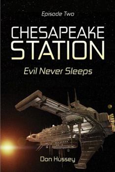 Paperback Chesapeake Station: Evil Never Sleeps Book