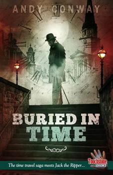 Paperback Buried in Time (Touchstone Season 2): The time travel saga meets Jack the Ripper... Book