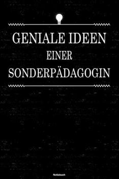 Geniale Ideen einer Sonderpädagogin Notizbuch: Sonderpädagogin Journal DIN A5 liniert 120 Seiten Geschenk (German Edition)