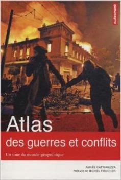 Paperback Atlas des guerres et conflits: Un tour du monde géopolitique [French] Book