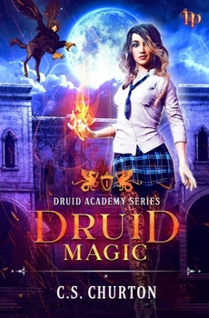 Druid Magic (Druid Academy Book 1) - Book #1 of the Druid Academy