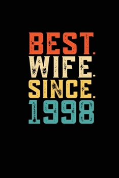 Paperback Best. Wife. Since. 1998: Weekly 100 page 6 x9 Dated Calendar Planner and Notebook For 2019-2020 Academic Year Retro 21st Wedding Anniversary no Book