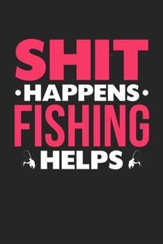 Shit Happens Fishing Helps: Personal Planner 24 month 100 page 6 x 9 Dated Calendar Notebook For 2020-2021 Academic Year