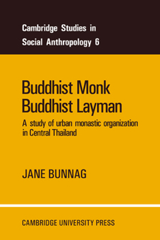 Paperback Buddhist Monk, Buddhist Layman: A Study of Urban Monastic Organization in Central Thailand Book