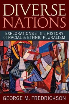 Paperback Diverse Nations: Explorations in the History of Racial and Ethnic Pluralism Book