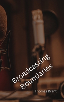 Broadcasting Boundaries (The Manic Radio Universe)