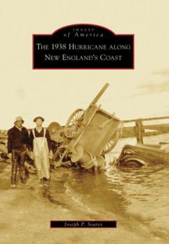 Paperback The 1938 Hurricane Along New England's Coast Book