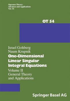 Paperback One-Dimensional Linear Singular Integral Equations: Volume II General Theory and Applications Book