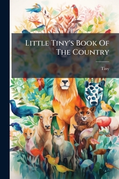 Paperback Little Tiny's Book Of The Country Book
