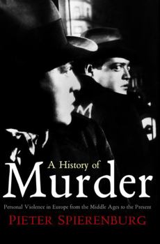 Paperback History of Murder: Personal Violence in Europe from the Middle Ages to the Present Book