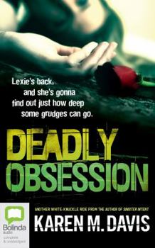 Deadly Obsession - Book #2 of the Lexie Rogers