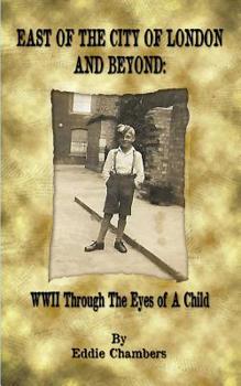 Paperback East of the City of London and Beyond: WWII Through the Eyes of A Child Book