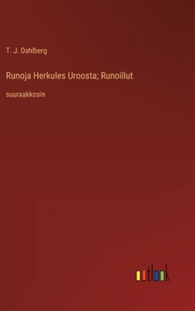 Runoja Herkules Uroosta; Runoillut: suuraakkosin (Finnish Edition)