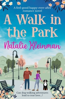 Paperback A Walk in the Park: A feel-good happy-ever-after romance Book