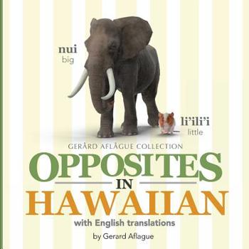 Paperback Opposites in Hawaiian: With English Translations Book