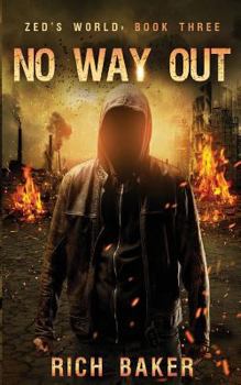 No Way Out - Book #2 of the Zed's World