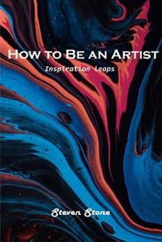 Paperback How to Be an Artist: Inspiration leaps Book