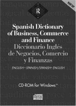 CD-ROM Routledge Spanish Dictionary of Business, Commerce and Finance Diccionario Ingles de Negocios, Comercio y Finanzas: Spanish-English/English-Spanish (Routledge Bilingual Specialist Dictionaries) Book