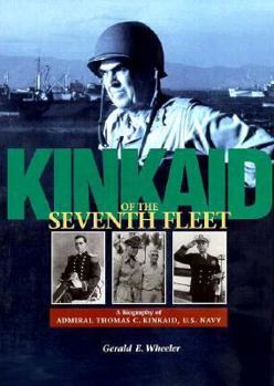 Hardcover Kinkaid of the Seventh Fleet: A Biogrphy of Admiral Thomas C. Kinkaid, U.S. Navy Book