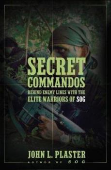 Hardcover Secret Commandos: Behind Enemy Lines with the Elite Warriors of SOG Book