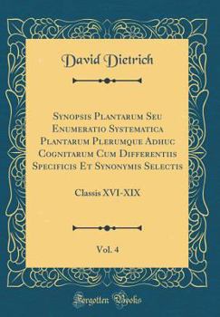 Hardcover Synopsis Plantarum Seu Enumeratio Systematica Plantarum Plerumque Adhuc Cognitarum Cum Differentiis Specificis Et Synonymis Selectis, Vol. 4: Classis [Latin] Book