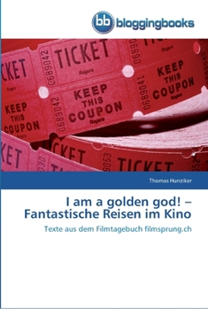 Paperback I am a golden god! - Fantastische Reisen im Kino [German] Book