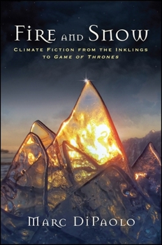 Paperback Fire and Snow: Climate Fiction from the Inklings to Game of Thrones Book