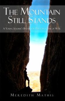 Paperback The Mountain Still Stands: A Young Soldier's Battle for Peace in a Time of War Book