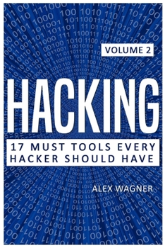 Paperback Hacking: 17 Must Tools Every Hacker Should Have Book