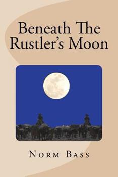 Paperback Beneath The Rustler's Moon: The Gentry Brothers Book