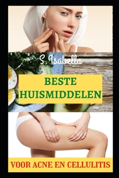 Paperback Beste Huismiddelen: voor acne en cellulitis [Dutch] Book