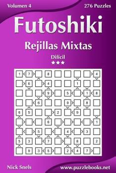 Paperback Futoshiki Rejillas Mixtas - Difícil - Volumen 4 - 276 Puzzles [Spanish] Book