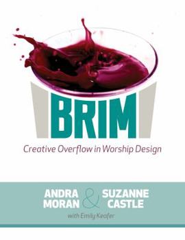 Paperback Brim: Creative Overflow in Worship Design Book