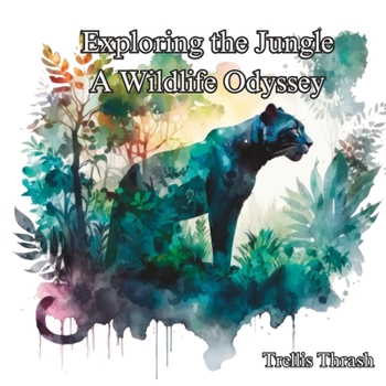 Paperback Exploring the Jungle: A Wildlife Odyssey Book